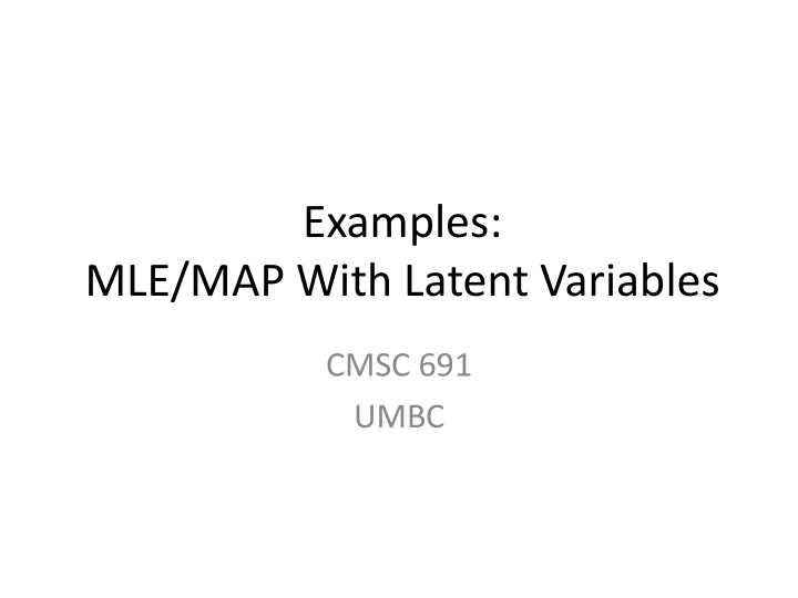 mle map with latent variables
