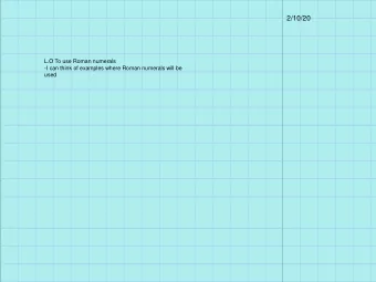 2/10/20  L.O To use Roman numerals  -I can think of examples where Roman numerals will be  used