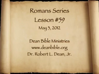 Romans Series  Lesson #59  May 3, 2012  Dean Bible Ministries  www.deanbible.org  Dr. Robert L.
