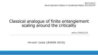 scaling around the criticality  arXiv:1709.01275  Hiroshi Ueda (RIKEN AICS)  Outline  Matrix