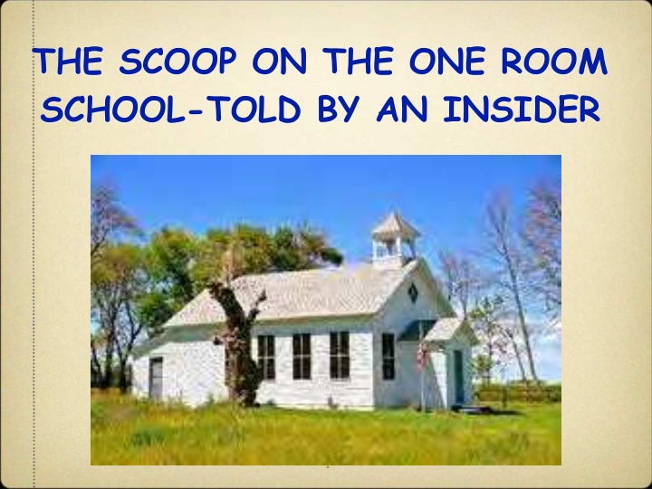 the scoop on the one room school told by an insider