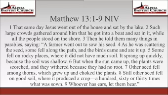 Matthew 13:1-9 NIV  1 That same day Jesus went out of the house and sat by the lake. 2 Such  large