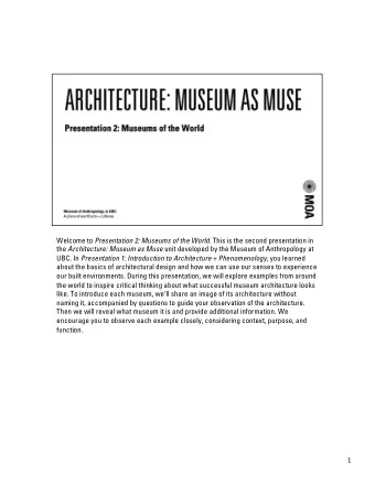 Welcome to Presentation 2: Museums of the World . This is the second presentation in the