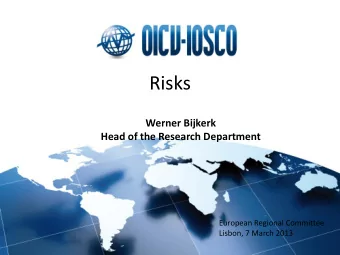 Risks  Werner Bijkerk  Head of the Research Department  European Regional Committee  Lisbon, 7