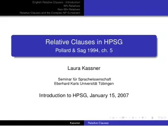 Relative Clauses in HPSG  Pollard &amp; Sag 1994, ch. 5  Laura Kassner  Seminar fr