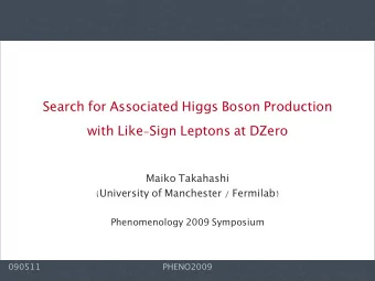 Search for Associated Higgs Boson Production with Like - Sign Leptons at DZero Maiko Takahashi (