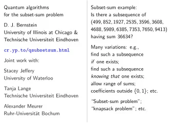 Quantum algorithms  Subset-sum example:  for the subset-sum problem  Is there a subsequence of (499