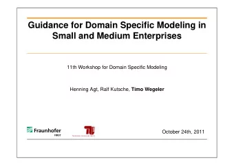 Guidance for Domain Specific Modeling in  Small and Medium Enterprises  11th Workshop for Domain