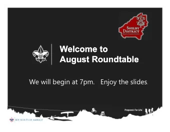 Welcome to  Welcome to  August Roundtable  August Roundtable We will begin at 7pm.   Enjoy the