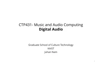 CTP431- Music and Audio Computing  Digital Audio  Graduate School of Culture Technology  KAIST