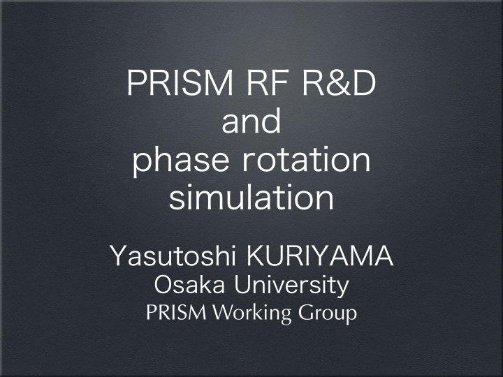 prism rf r d and phase rotation simulation