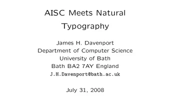 AISC Meets Natural  Typography  James H. Davenport  Department of Computer Science  University of