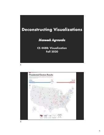 Deconstructing Visualizations  Ma  Maneesh Agrawala  CS 448B: Visualization  Fall 2020  1  2  1