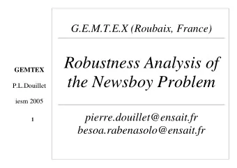 Robustness Analysis of  GEMTEX  the Newsboy Problem  P.L.Douillet  iesm 2005