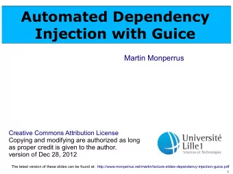 Automated Dependency  Injection with Guice  Martin Monperrus  Creative Commons Attribution License