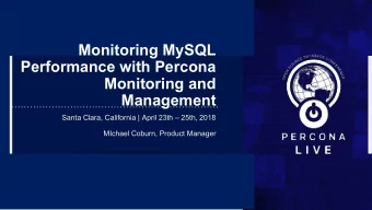 Monitoring MySQL  Performance with Percona  Monitoring and  Management  Santa Clara, California |