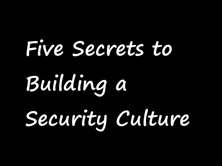 five secrets to building a security culture isecom org