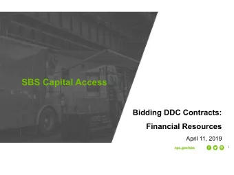 SBS Capital Access  Bidding DDC Contracts:  Financial Resources  April 11, 2019  1  SBS prepares