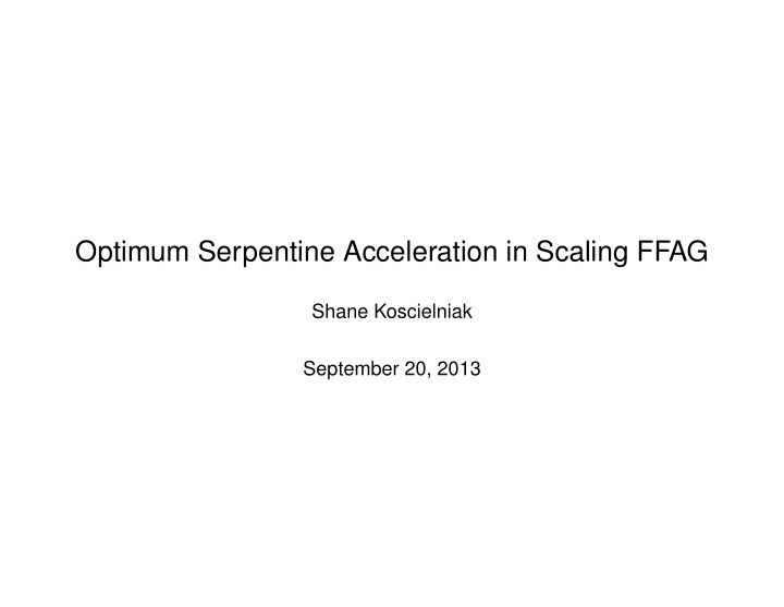 optimum serpentine acceleration in scaling ffag