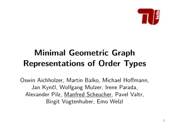 Minimal Geometric Graph  Representations of Order Types  Oswin Aichholzer, Martin Balko, Michael