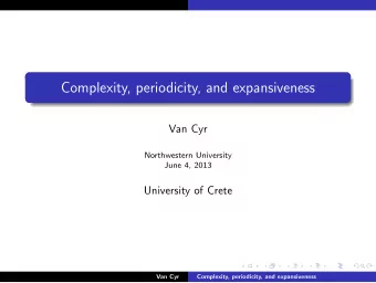 Complexity, periodicity, and expansiveness  Van Cyr  Northwestern University  June 4, 2013