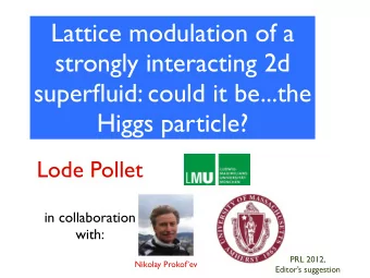 Lattice modulation of a  strongly interacting 2d  superfluid: could it be...the  Higgs particle?