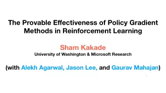 The Provable E ff ectiveness of Policy Gradient Methods in Reinforcement Learning   Sham Kakade