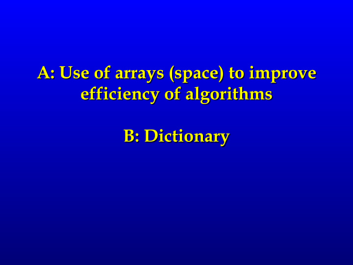 a use of arrays space to improve efficiency of algorithms
