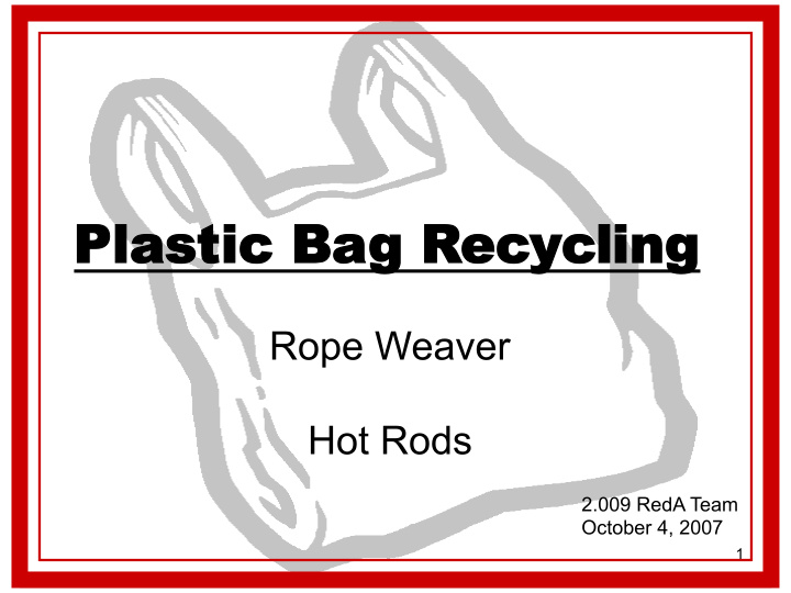 plas lastic ic bag g rec ecycling ling