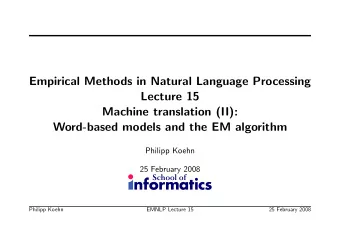 Empirical Methods in Natural Language Processing  Lecture 15  Machine translation (II):  Word-based