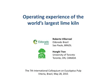 Operating experience of the worlds largest lime kiln  Roberto Villarroel  Eldorado Brazil  Sao
