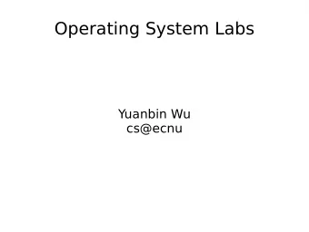 Operating System Labs  Yuanbin Wu  cs@ecnu  Announcement  Project 1 due  21:00 Oct. 18