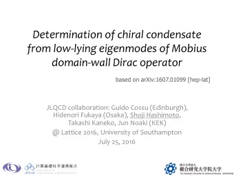 domain-wall Dirac operator based on arXiv:1607.01099 [hep-lat]  JLQCD collaboration: Guido Cossu