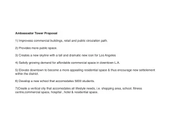 Ambassador Tower Proposal  1) Improvess commercial buildings, retail and public circulation path.