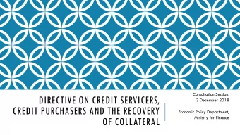 DIRECTIVE ON CREDIT SERVICERS,  3 December 2018  CREDIT PURCHASERS AND THE RECOVERY  Economic
