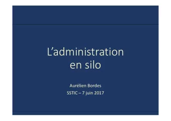 Ladministration  en silo  Aurlien Bordes  SSTIC  7 juin 2017   Dessine-moi ton SI