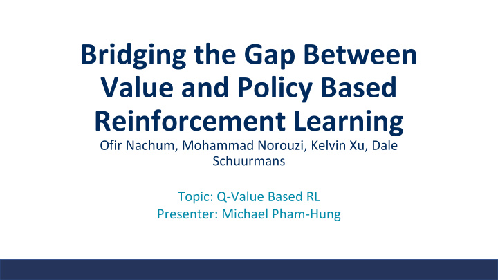 bridging the gap between value and policy based