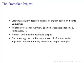 The FrameNet Project  Creating a highly detailed lexicon of English based on Frame  Semantics