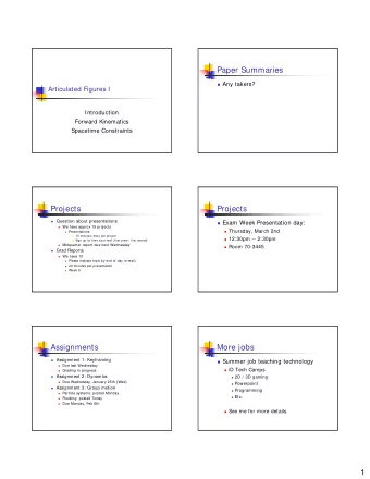 Paper Summaries  Any takers?  Articulated Figures I  Introduction  Forward Kinematics  Spacetime