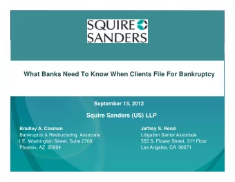 What Banks Need To Know When Clients File For Bankruptcy  September 13, 2012  Squire Sanders (US)