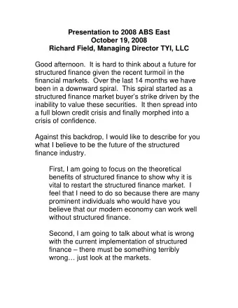Presentation to 2008 ABS East  October 19, 2008  Richard Field, Managing Director TYI, LLC  Good