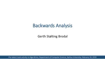 Backwards Analysis  Gerth Stlting Brodal  Pre-talent track activity in Algorithms, Department of
