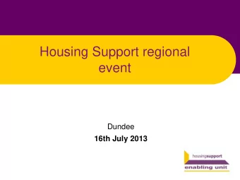Housing Support regional  event Dundee  16th July 2013  Welfare Reform and  housing support  Yvette