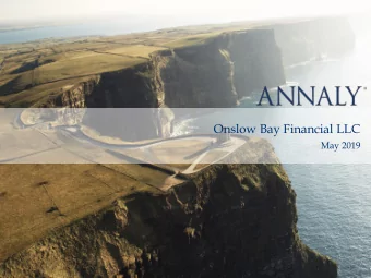 Onslow Bay Financial LLC  May 2019  Safe Harbor Notice  Forward-Looking Statements  This