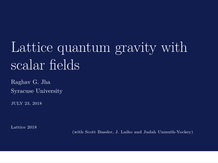 lattice quantum gravity with scalar fjelds