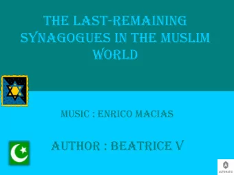 The Last-Remaining  Synagogues in the Muslim  World  Music : Enrico Macias  Author : Beatrice V