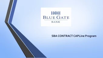 SBA CONTRACT CAPLine Program  SBA Contract CAPLine Program  Eligibility- An SBA small