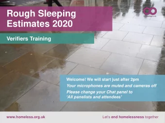 Rough Sleeping  Estimates 2020  Verifiers Training  Welcome! We will start just after 2pm  Your