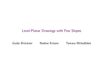 Level-Planar Drawings with Few Slopes  Guido Br  uckner  Nadine Krisam  Tamara Mchedlidze  Level