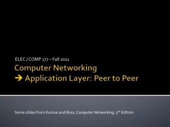 ELEC  /  COMP  177    Fall  2011   Some  slides  from  Kurose